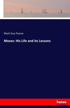 Moses: His Life and its Lessons