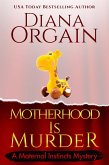 Motherhood is Murder (Maternal Instincts Mystery, #2) (eBook, ePUB)