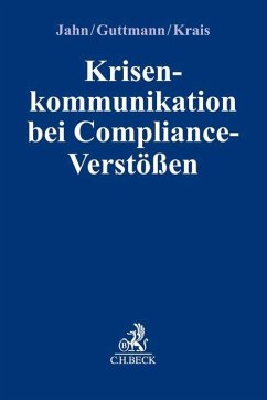 Krisenkommunikation bei Compliance-Verstößen - Jahn, Joachim; Guttmann, Micha; Krais, Jürgen