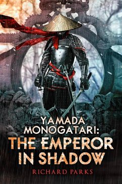 Yamada Monogatori: The Emperor in Shadow (eBook, ePUB) - Parks, Richard