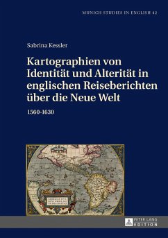 Kartographien von Identität und Alterität in englischen Reiseberichten über die Neue Welt - Kessler, Sabrina