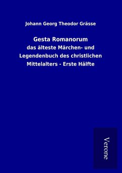 Gesta Romanorum - Grässe, Johann Georg Theodor