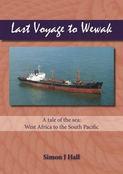 Last Voyage to Wewak - Hall, Simon J.