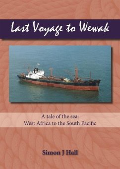 Last Voyage to Wewak - Hall, Simon J.