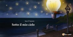 Sotto il mio cielo (eBook, PDF) - D'Aponte, Sara