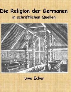 Die Religion der Germanen in schriftlichen Quellen - Ecker, Uwe