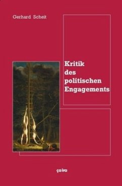 Kritik des politischen Engagements - Scheit, Gerhard