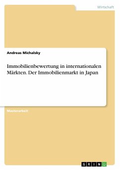 Immobilienbewertung in internationalen Märkten. Der Immobilienmarkt in Japan - Michalsky, Andreas