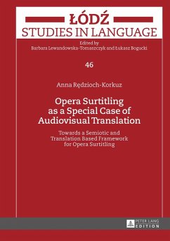 Opera Surtitling as a Special Case of Audiovisual Translation - Redzioch-Korkuz, Anna