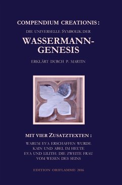 Compendium Creationis - die universelle Symbolik der Wassermann-Genesis erklärt durch P. Martin - Martin, P.