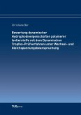 Bewertung dynamischer Hydrophobieeigenschaften polymerer Isolierstoffe mit dem Dynamischen Tropfen-Prüfverfahren unter Wechsel- und Gleichspannungsbeanspruchung Bewertung dynamischer Hydrophobieeigenschaften polymerer Isolierstoffe mit dem Dynamischen Tropfen-Prüfverfahren unter Wechsel- und Gleichspannungsbeanspruchung