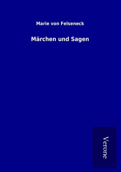 Märchen und Sagen - Felseneck, Marie Von