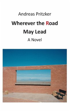 Wherever the Road May Lead - Pritzker, Andreas