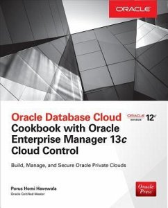 Oracle Database Cloud Cookbook with Oracle Enterprise Manager 13c Cloud Control - Havewala, Porus Homi