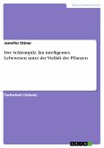 Der Schleimpilz. Ein intelligentes Lebewesen unter der Vielfalt der Pflanzen (eBook, PDF)