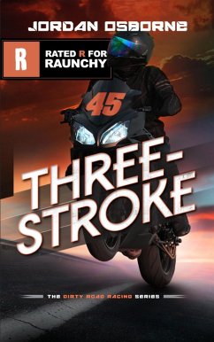 Cover Three Stroke (The Dirty Motorcycle Road Racing Series, #5) (eBook, ePUB)