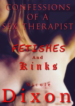 Cover Confessions of a Sex Therapist, Kinks and Fetishes (eBook, ePUB)