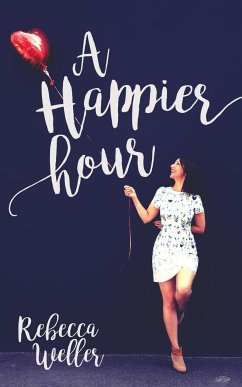 A Happier Hour - Weller, Rebecca