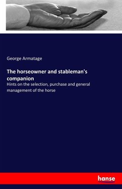 The horseowner and stableman's companion - Armatage, George