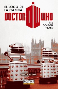 DOCTOR WHO EL LOCO DE LA CABINA: THE GOLDEN YEARS