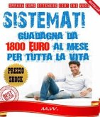 SISTÈMATI! Guadagna da 1800 euro al mese per tutta la vita! (eBook, ePUB)