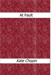 At Fault (eBook, ePUB) - Chopin, Kate