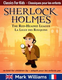 Sherlock Holmes re-told for children / adapté pour les enfants : The Red-Headed League / La Ligue des Rouquins (Classiques pour les Enfants) (eBook, ePUB) - Williams, Mark