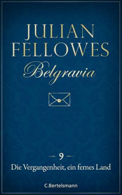 Die Vergangenheit, ein fremdes Land / Belgravia Bd.9 (eBook, ePUB) - Fellowes, Julian