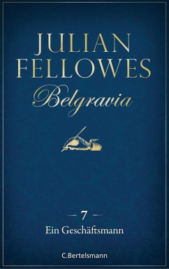 Ein Geschäftsmann / Belgravia Bd.7 (eBook, ePUB) - Fellowes, Julian