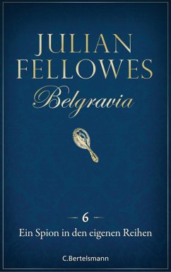 Ein Spion in den eigenen Reihen / Belgravia Bd.6 (eBook, ePUB) - Fellowes, Julian
