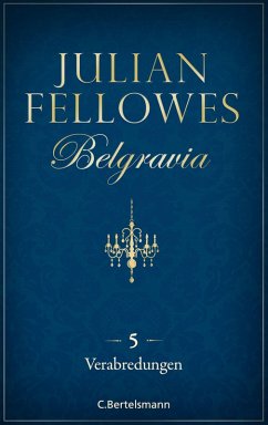 Verabredungen / Belgravia Bd.5 (eBook, ePUB) - Fellowes, Julian