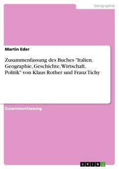 Zusammenfassung des Buches "Italien. Geographie, Geschichte, Wirtschaft, Politik" von Klaus Rother und Franz Tichy (eBook, ePUB)