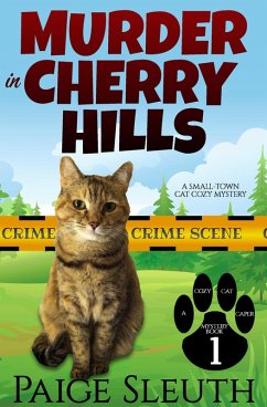 Murder in Cherry Hills: A Small-Town Cat Cozy Mystery (Cozy Cat Caper Mystery, #1) (eBook, ePUB) - Sleuth, Paige