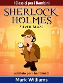 Sherlock Holmes adattato per i bambini: Silver Blaze (I Classici per i Bambini: Sherlock Holmes) (eBook, ePUB)