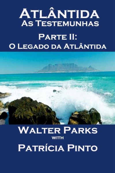 Atlântida As Testemunhas - Parte II: O Legado da Atlântida (eBook, ePUB)