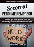 Socorro! Perdi Meu Emprego (eBook, ePUB)