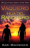 El vaquero y la hija del ranchero (Una saga de romance historico al estilo Western. Parte 1) (eBook, ePUB)