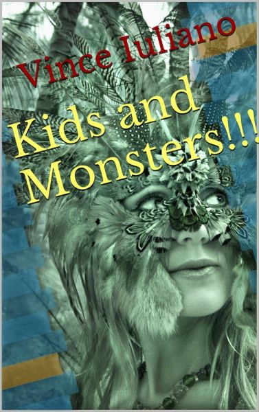 Kids and Monsters! (Kids and Monsters Series, #1) (eBook, ePUB) Kids and Monsters! (Kids and Monsters Series, #1) (eBook, ePUB)