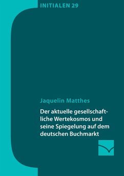 Der aktuelle gesellschaftliche Wertekosmos und seine Spiegelung auf dem deutschen Buchmarkt