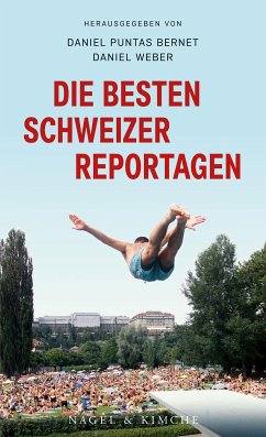 Die besten Schweizer Reportagen (eBook, ePUB) - Puntas Bernet, Daniel