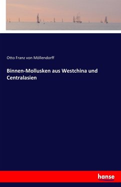 Binnen-Mollusken aus Westchina und Centralasien - Möllendorff, Otto Franz von