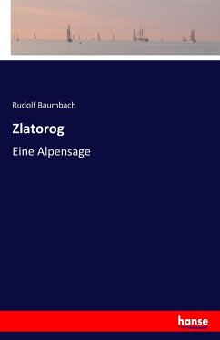 Zlatorog - Baumbach, Rudolf