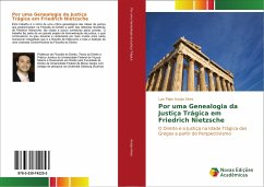 Por uma Genealogia da Justiça Trágica em Friedrich Nietzsche - Araújo Alves, Luiz Filipe