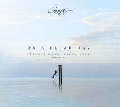 On A Clear Day-Klavierwerke Zw.Romantik & Avant - Racovicean,Claudia Maria