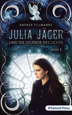 Julia Jäger und die Legende des Lichts - Tillmanns, Andrea