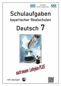 Deutsch 7, Schulaufgaben (LehrplanPLUS) bayerischer Realschulen mit Lösungen - Arndt, Monika