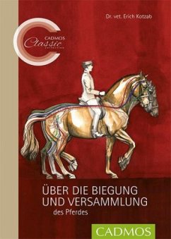 Über die Biegung und Versammlung des Pferdes - Kotzab, Erich