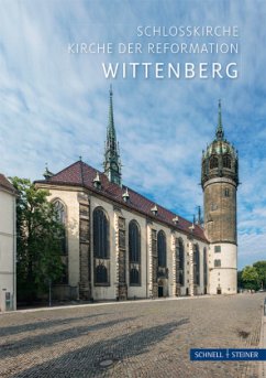 Die Schlosskirche in der Lutherstadt Wittenberg - Gruhl, Bernhard