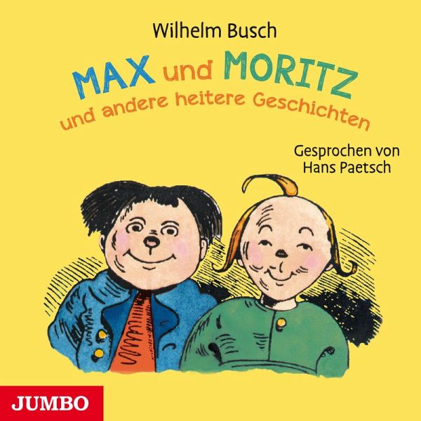 Max und Moritz und andere heitere Geschichten (MP3-Download) von Wilhelm  Busch - Hörbuch bei bücher.de runterladen