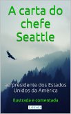 A Carta do chefe Seattle ao presidente dos Estados Unidos (eBook, ePUB)